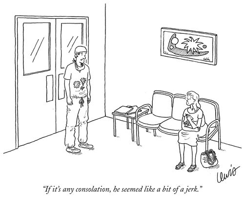 "If it's any consolation, he seemed like a bit of a jerk."