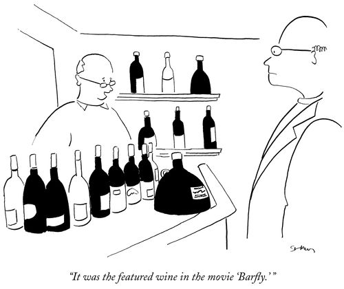 "It was the featured wine in the movie 'Barfly.'"