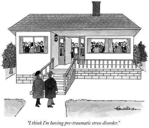 "I think I'm having pre-traumatic stress disorder."