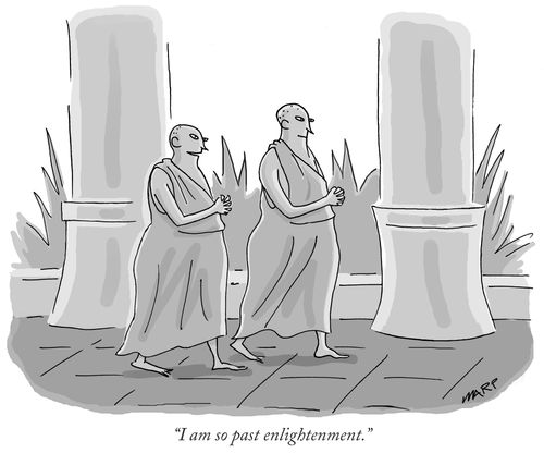 "I am so past enlightenment."