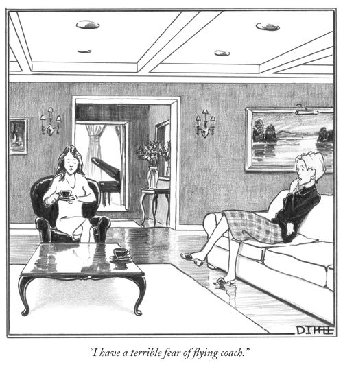 "I have a terrible fear of flying coach."