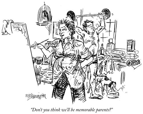 "Don't you think we'll be memorable parents?"