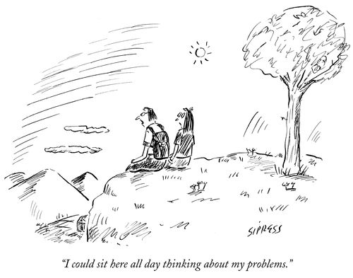 "I could sit here all day thinking about my problems."