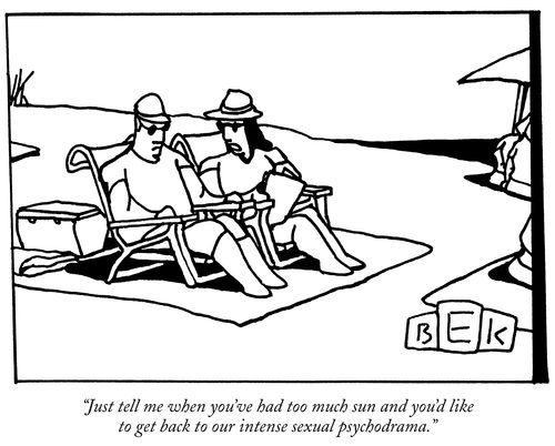 "Just tell me when you've had too much sun and you'd like to get back to our intense sexual psychodrama."