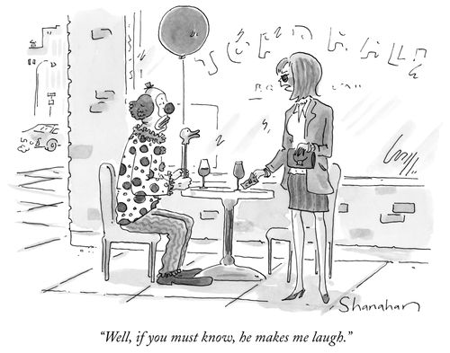 "Well, if you must know, he makes me laugh."