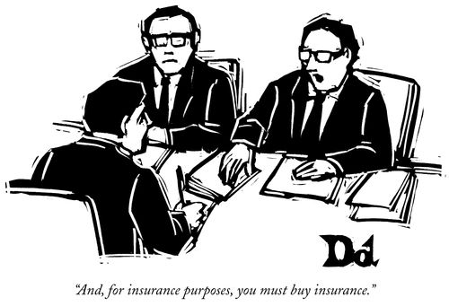 "And, for insurance purposes, you must buy insurance."