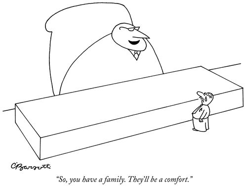 "So, you have a family. They'll be a comfort."