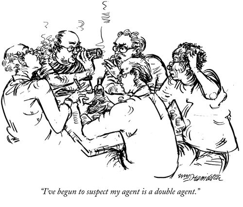 "I've begun to suspect my agent is a double agent."