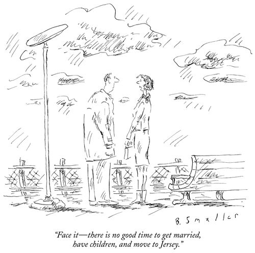 "Face it - there is no good time to get married, have children, and move to Jersey."