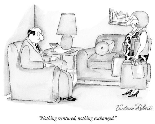 "Nothing ventured, nothing exchanged."