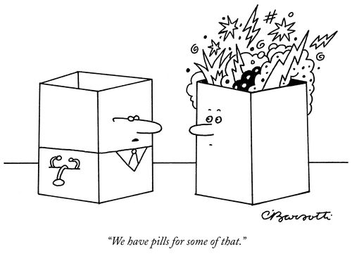 "We have pills for some of that."
