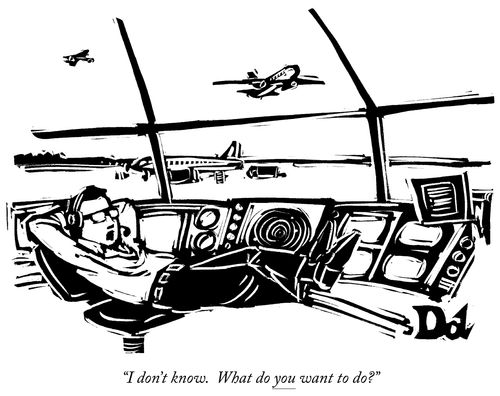 "I don't know. What do you want to do?"