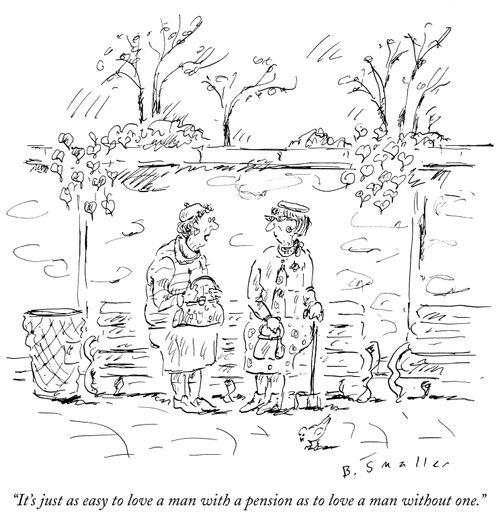 "It's just as easy to love a man with a pension as to love a man without one."