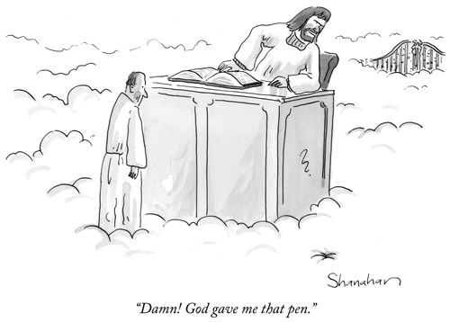 "Damn! God gave me that pen."