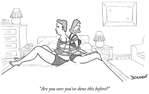 "Are you sure you've done this before?"
