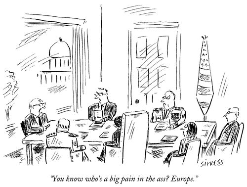 "You know who's a big pain in the a*s? Europe."