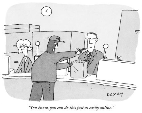 "You know, you can do this just as easily online."