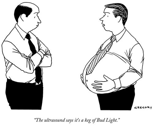 "The ultrasound say it's a keg of Bud Light."