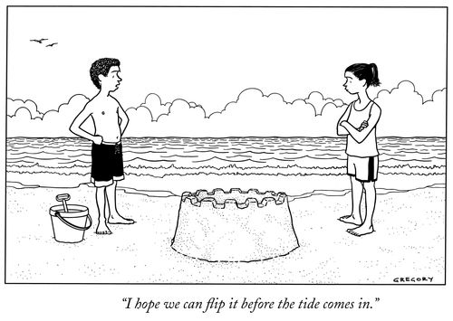 "I hope we can flip it before the tide comes in."