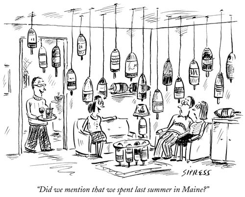 "Did we mention that we spent last summer in Maine?"