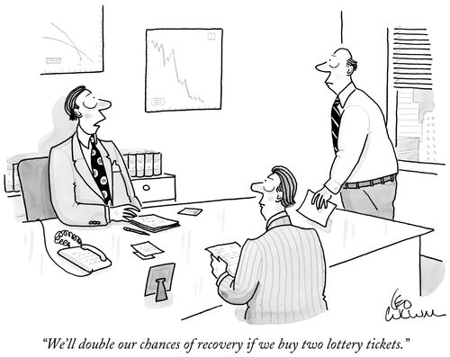"We'll double our chances of recovery if we buy two lottery tickets."