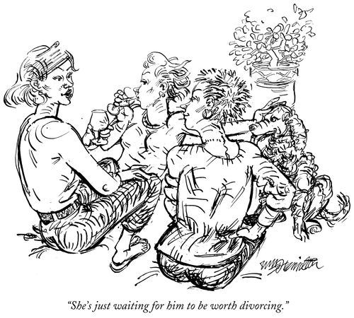 "She's just waiting for him to be worth divorcing."
