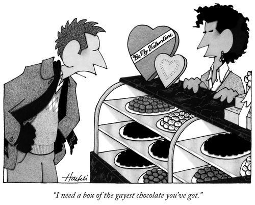 "I need a box of the gayest chocolate you've got."