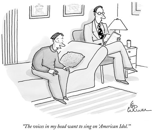 "The voices in my head want to sing on 'American Idol.'"