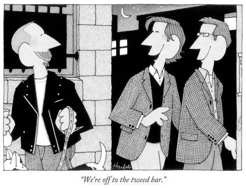 "We're off to the tweed bar."