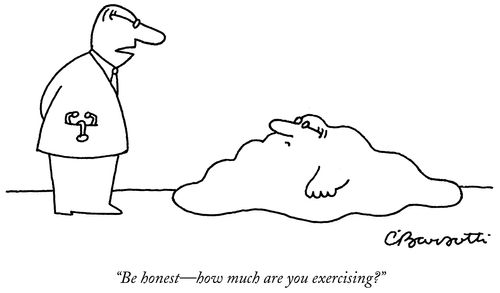 "Be honest- how much are you exercising?"