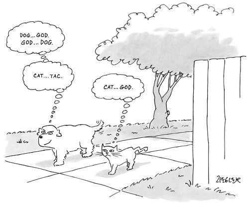 "Dog...God. God...dog. Cat...tac."