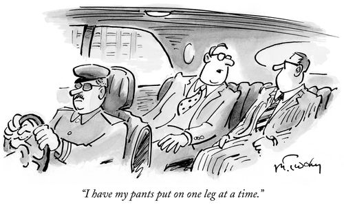 "I have my pants put on one leg at a time."