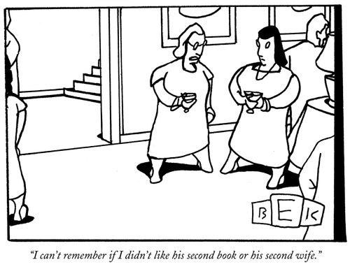"I can't remember if I didn't like his second book or his second wife."