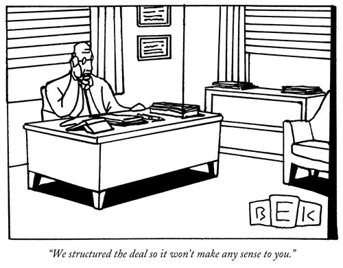"We structured the deal so it won't make any sense to you."