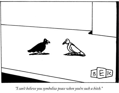 "I can't believe you symbolize peace when you're such a b***h."