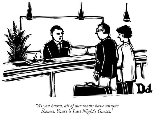 "As you know, all of our rooms have unique themes. Yours is Last Night's Guests."