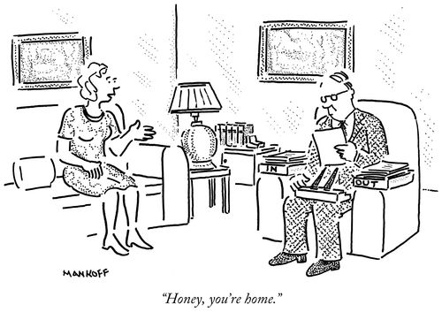 "Honey, you're home."