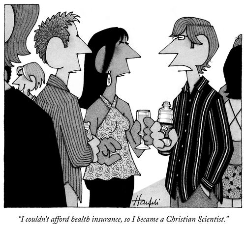 "I couldn't afford health insurance, so I became a Christian Scientist."