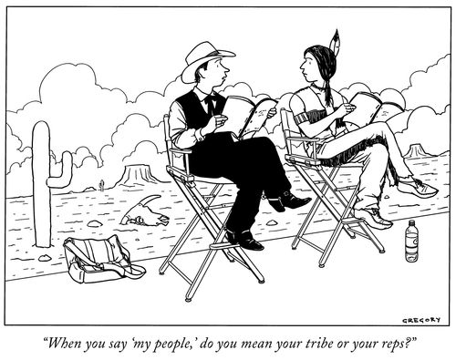 "When you say 'my people,' do you mean your tribe or your reps?"