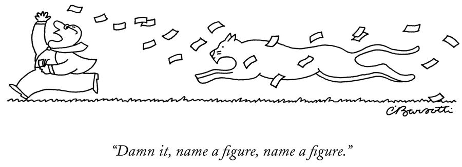 "Damn it, name a figure, name a figure."