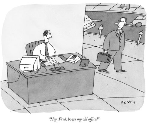 "Hey, Fred, how's my old office?"