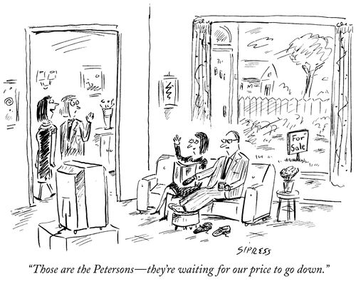 "Those are the Petersons - they're waiting for our price to go down."