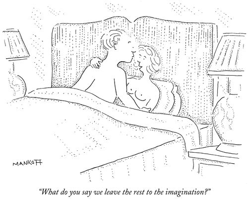 "What do you say we leave the rest to the imagination?"