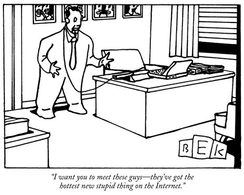 "I want you to meet these guys-they've got the hottest new stupid thing on the Internet."