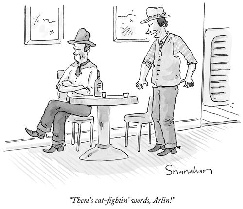 "Them's cat-fightin' words, Arlin!"