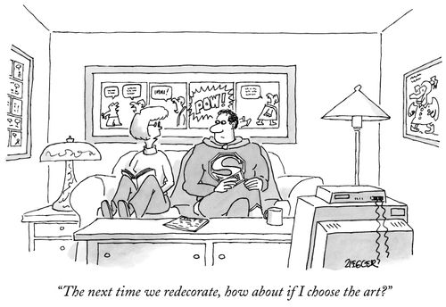 "The next time we redecorate, how about if I choose the art?"