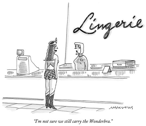 "I'm not sure we still carry the Wonderbra."