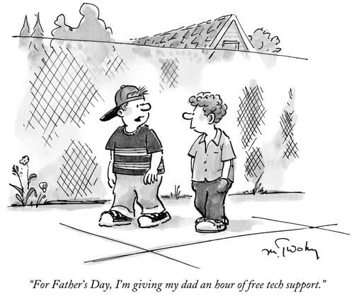 "For Father's Day, I'm giving my dad an hour of free tech support."