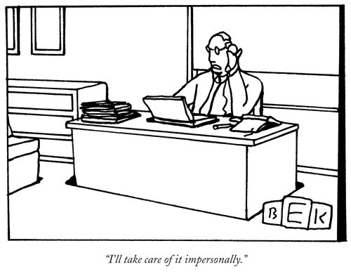 "I'll take care of it impersonally."