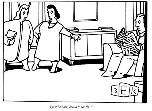 "I just had him bolted to the floor."